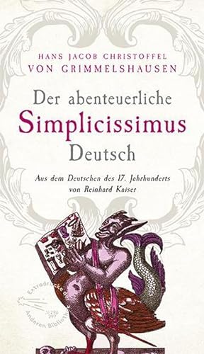 Seller image for Der abenteuerliche Simplicissimus Deutsch : Aus dem Deutsch des 17. Jahrhunderts von Reinhard Kaiser for sale by AHA-BUCH GmbH