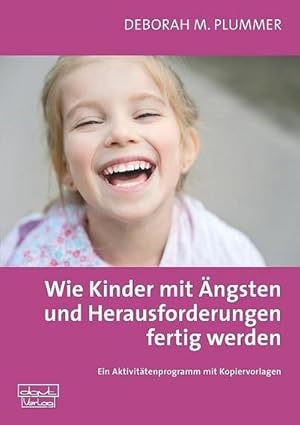 Bild des Verkufers fr Wie Kinder mit ihren ngsten und Herausforderungen fertig werden : Ein Aktivittenprogramm mit Kopiervorlagen zum Verkauf von AHA-BUCH GmbH