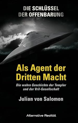 Image du vendeur pour Die Schlssel der Offenbarung: Als Agent der Dritten Macht : Die wahre Geschichte der Templer und der Vril-Gesellschaft mis en vente par AHA-BUCH GmbH