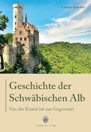 Bild des Verkufers fr Geschichte der Schwbischen Alb : Von der Eiszeit bis zur Gegenwart zum Verkauf von AHA-BUCH GmbH