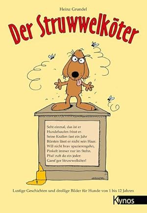 Bild des Verkufers fr Der Struwwelkter : Lustige Geschichten und drollige Bilder fr Hunde von 1 bis 12 Jahren zum Verkauf von AHA-BUCH GmbH