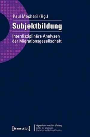 Bild des Verkufers fr Subjektbildung : Interdisziplinre Analysen der Migrationsgesellschaft zum Verkauf von AHA-BUCH GmbH