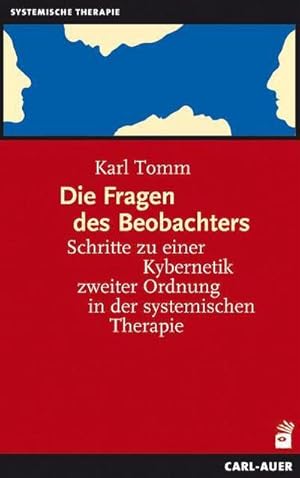 Bild des Verkufers fr Die Fragen des Beobachters : Schritte zu einer Kybernetik zweiter Ordnung in der systemischen Therapie zum Verkauf von AHA-BUCH GmbH