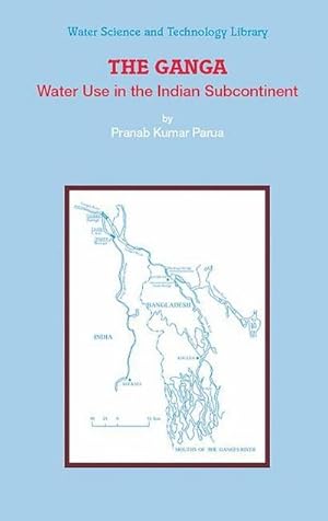 Bild des Verkufers fr The Ganga : Water Use in the Indian Subcontinent zum Verkauf von AHA-BUCH GmbH