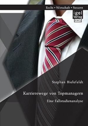 Seller image for Karrierewege von Topmanagern: Eine Fallstudienanalyse for sale by AHA-BUCH GmbH