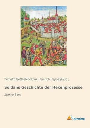 Bild des Verkufers fr Soldans Geschichte der Hexenprozesse : Zweiter Band zum Verkauf von AHA-BUCH GmbH