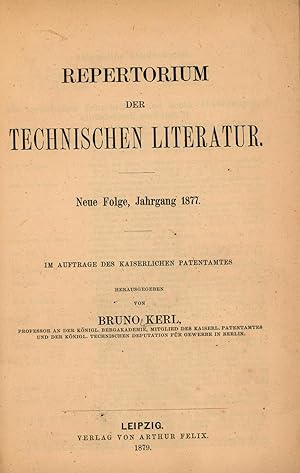 Repertorium der technischen Literatur,Neue Folge, Jahrgang 1877, von Abdampfen bis Zwirnmaschine"
