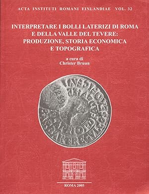 Interpretare i bolli laterizi di Roma e della Valle del Tevere : produzione, storia economica e t...