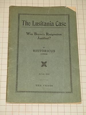 Imagen del vendedor de The "Lusitania" Case; Was Bryan's Resignation Justified? a la venta por rareviewbooks