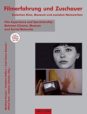 Filmerfahrung und Zuschauer : zwischen Kino, Museum und sozialen Netzwerken. Winfried Pauleit . (...