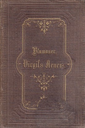 Virgils Aeneis, travestirt von Aloys Blumauer / Aloys Blumauer