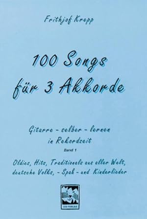 Bild des Verkufers fr 100 Songs fr 3 Akkorde : Gitarre- selber- lernen in Rekordzeit. Oldies, Hits, Traditionals aus aller Welt, deutsche Volks-, Spa- und Kinderlieder zum Verkauf von AHA-BUCH GmbH