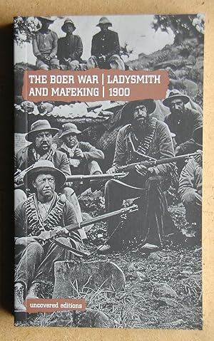 Seller image for The Boer War: Ladysmith and Mafeking, 1900. (Uncovered Editions). for sale by N. G. Lawrie Books