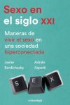 Imagen del vendedor de Sexo en el siglo XXI . Maneras de vivir el sexo en una sociedad hiperconectada a la venta por AG Library