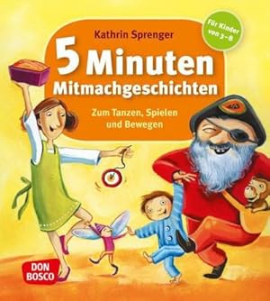 Seller image for 5 Minuten Mitmachgeschichten zum Tanzen, Spielen und Bewegen : Fr Kinder von 3-8 for sale by AHA-BUCH GmbH