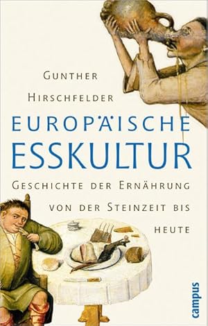 Seller image for Europische Esskultur : Eine Geschichte der Ernhrung von der Steinzeit bis heute for sale by AHA-BUCH GmbH