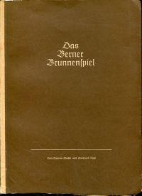 Imagen del vendedor de Das Berner Brunnenspiel. Zum Berner Brunnenspiel schrieb Rudolf Moser d. Musik. a la venta por Bcher Eule
