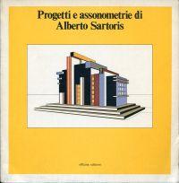Progetti e assonometrie di Alberto Sartoris. [in occasione della mostra di disegni e progetti di ...