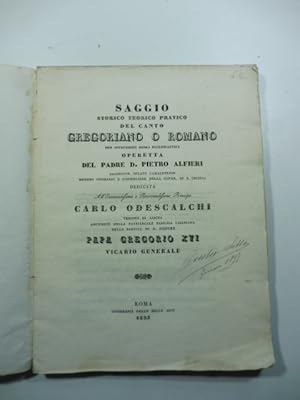 Saggio storico teorico pratico del canto gregoriano o romano per istruzione degli ecclesiastici. ...