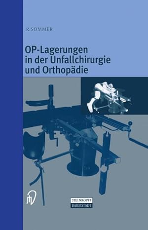 Bild des Verkufers fr OP-Lagerungen in der Unfallchirurgie und Orthopdie zum Verkauf von AHA-BUCH GmbH