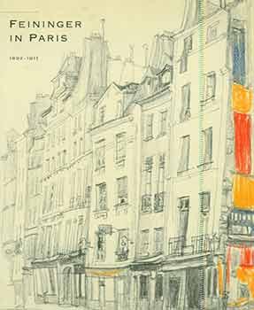 Bild des Verkufers fr Feininger in Paris: Lyonel Feininger, The Paris Drawings, 1892-1911. 6 June - 30 August, 1992, Germanisches Nationalmuseum Nuremberg. 18 September - 4 October, 1992. Achim Moeller Fine Art. Biennale Internationale des Antiquaires, Grand Palais, Paris. [Exhibition catalogue]. zum Verkauf von Wittenborn Art Books