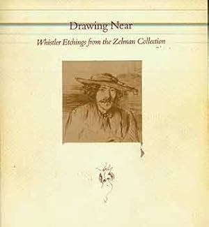 Seller image for Drawing Near: Whistler Etchings from the Zelman Collection. for sale by Wittenborn Art Books