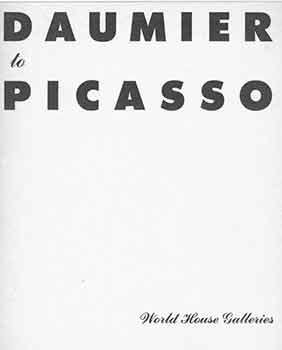 Imagen del vendedor de Daumier to Picasso. February 25 through March 28, 1959. World House Galleries. New York, NY. [Exhibition catalogue]. a la venta por Wittenborn Art Books