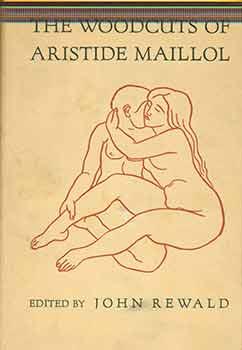 Seller image for The Woodcuts Of Aristide Maillol: a complete catalogue with 176 illustrations. for sale by Wittenborn Art Books
