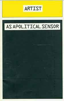 Seller image for Artist As Political Sensor: Andrew Castrucci, Nadia Coen, Sharyn Felder, Don Fiorno, Louis Forgione, Don Leicht, John Piper, Sara Spinelli, Jonathan Waterbury, Bullet. Curator: John Fekner. October 10 - November 18, 1990. Hillwood Art Museum. Long Island University / C.W. Post Campus. Brookville, N.Y. [Exhibition catalogue]. for sale by Wittenborn Art Books