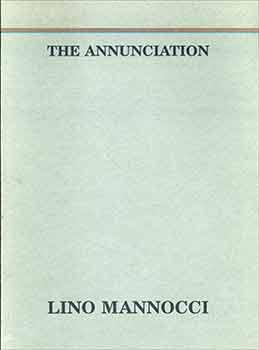 Imagen del vendedor de Lino Mannocci: The Annunciation. a la venta por Wittenborn Art Books