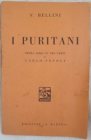 I PURITANI E I CAVALIERI OPERA SERIA IN TRE PARTI DI CARLO PEPOLI,