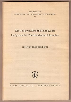 Bild des Verkufers fr Die Rolle von Schnheit und Kunst im System der Transzendentalphilosophie. zum Verkauf von Antiquariat Neue Kritik