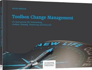 Immagine del venditore per Toolbox Change Management : 44 Instrumente für Vorbereitung, Analyse, Planung, Umsetzung und Kontrolle venduto da AHA-BUCH GmbH