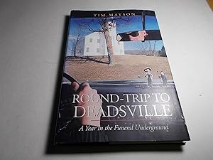 Image du vendeur pour Round-Trip to Deadsville: A Year in the Funeral Underground mis en vente par Paradise Found Books