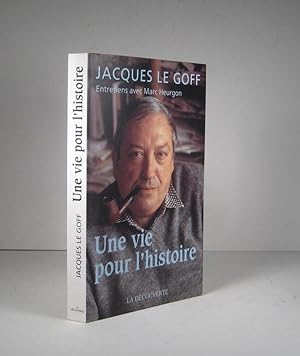 Une vie pour l'histoire. Entretiens