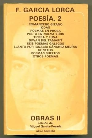 Seller image for POESIA, 2 (de Garcia Lorca). Romancero gitano / Odas / Poemas en prosa / Poeta en Nueva York / Tierra y luna / Diwan del Tamarit / Seis poemas galegos / Llanto por Ignacio Sanchez Mejias / Sonetos for sale by Ducable Libros