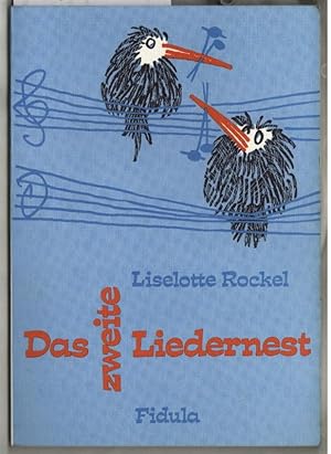 Das zweite Liedernest : für 3 - 8 jährige Kinder. zusammengetragen von Liselotte Rockel. [Vorw.: ...