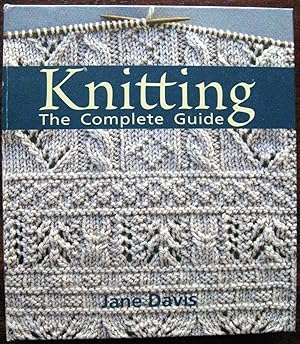 Knitting - The Complete Guide