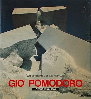 Gio' Pomodoro. La scultura e il suo disegno. Opere 1954 1988