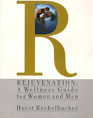 Seller image for Rejuvenation: a Wellness Guide for Women and Men for sale by Clausen Books, RMABA