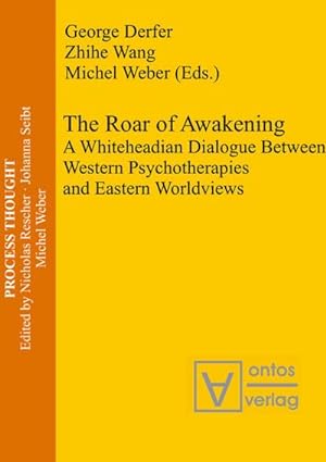 Immagine del venditore per The Roar of Awakening : A Whiteheadian Dialogue Between Western Psychotherapies and Eastern Worldviews venduto da AHA-BUCH GmbH