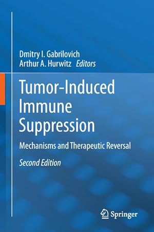 Immagine del venditore per Tumor-Induced Immune Suppression : Mechanisms and Therapeutic Reversal venduto da AHA-BUCH GmbH