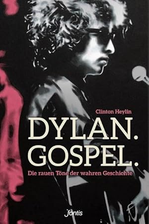 Seller image for Dylan. Gospel. : Die rauen Tne der wahren Geschichte for sale by AHA-BUCH GmbH