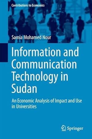 Bild des Verkufers fr Information and Communication Technology in Sudan : An Economic Analysis of Impact and Use in Universities zum Verkauf von AHA-BUCH GmbH