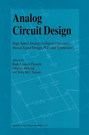 Bild des Verkufers fr Analog Circuit Design : High-Speed Analog-to-Digital Converters, Mixed Signal Design; PLLs and Synthesizers zum Verkauf von AHA-BUCH GmbH