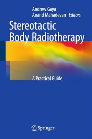 Immagine del venditore per Stereotactic Body Radiotherapy : A Practical Guide venduto da AHA-BUCH GmbH