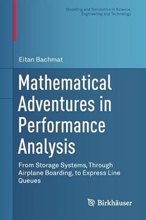 Seller image for Mathematical Adventures in Performance Analysis : From Storage Systems, Through Airplane Boarding, to Express Line Queues for sale by AHA-BUCH GmbH