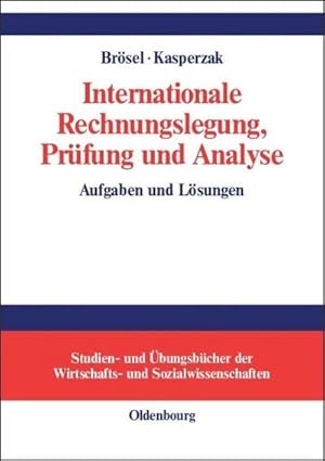 Seller image for Internationale Rechnungslegung, Prfung und Analyse : Aufgaben und Lsungen for sale by AHA-BUCH GmbH