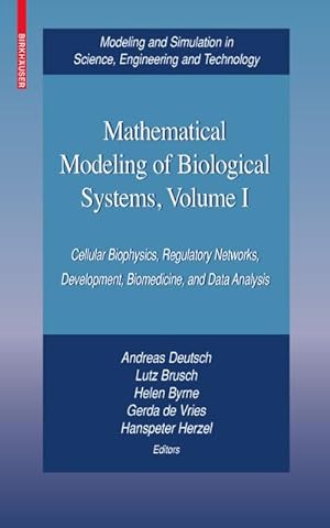 Seller image for Mathematical Modeling of Biological Systems, Volume I : Cellular Biophysics, Regulatory Networks, Development, Biomedicine, and Data Analysis for sale by AHA-BUCH GmbH