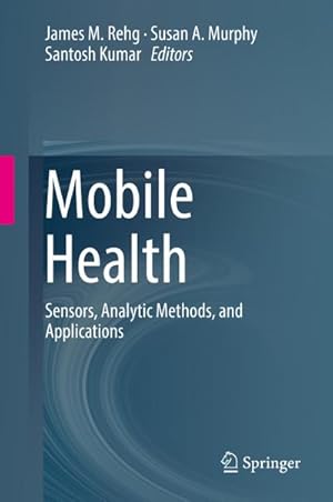 Seller image for Mobile Health : Sensors, Analytic Methods, and Applications for sale by AHA-BUCH GmbH